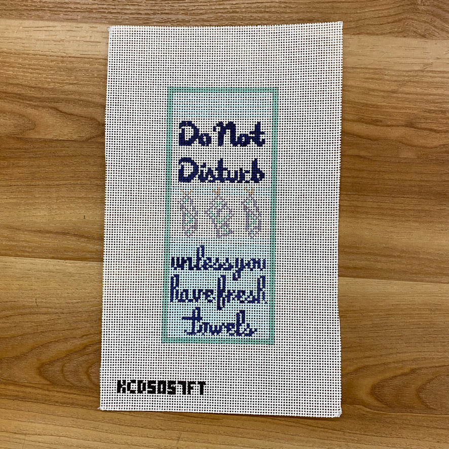 Do Not Disturb Unless You Have Fresh Towels Canvas - KC Needlepoint