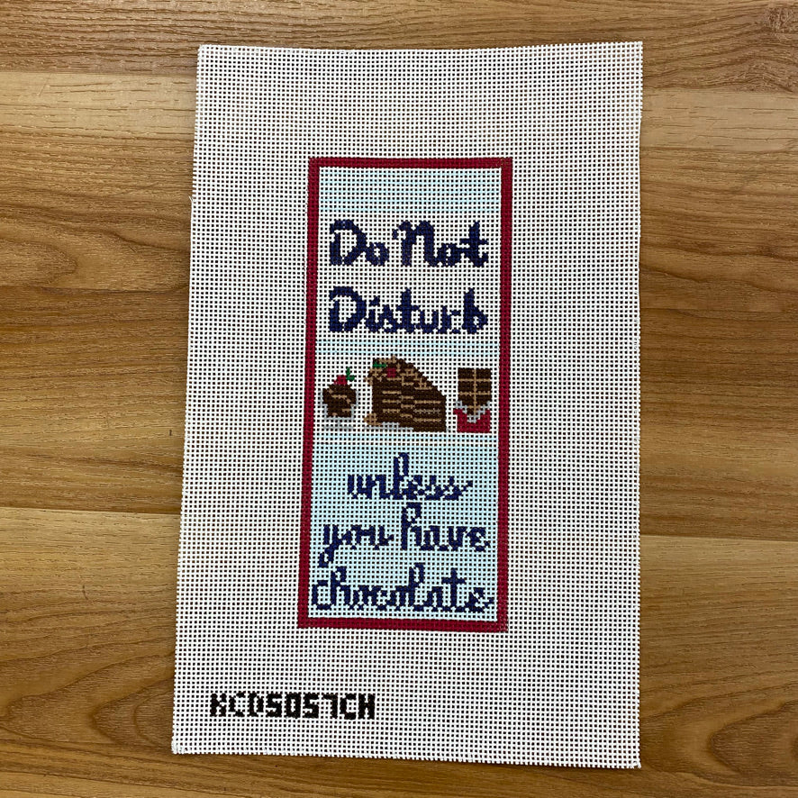 Do Not Disturb Unless You Have Chocolate Canvas - KC Needlepoint