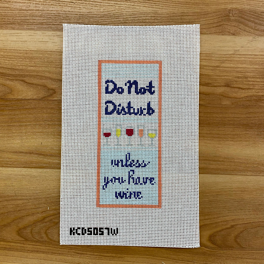 Do Not Disturb Unless You Have Wine Canvas - KC Needlepoint