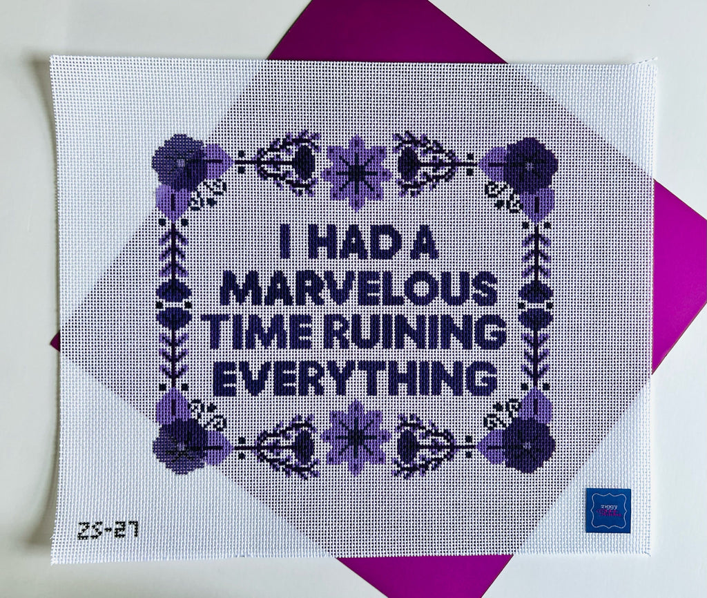 I Had a Marvelous Time Ruining Everything Canvas - KC Needlepoint
