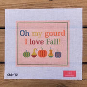 Oh my gourd I love Fall! Canvas - KC Needlepoint