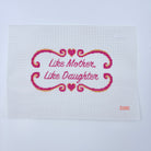 Like Mother, Like Daughter Canvas - KC Needlepoint