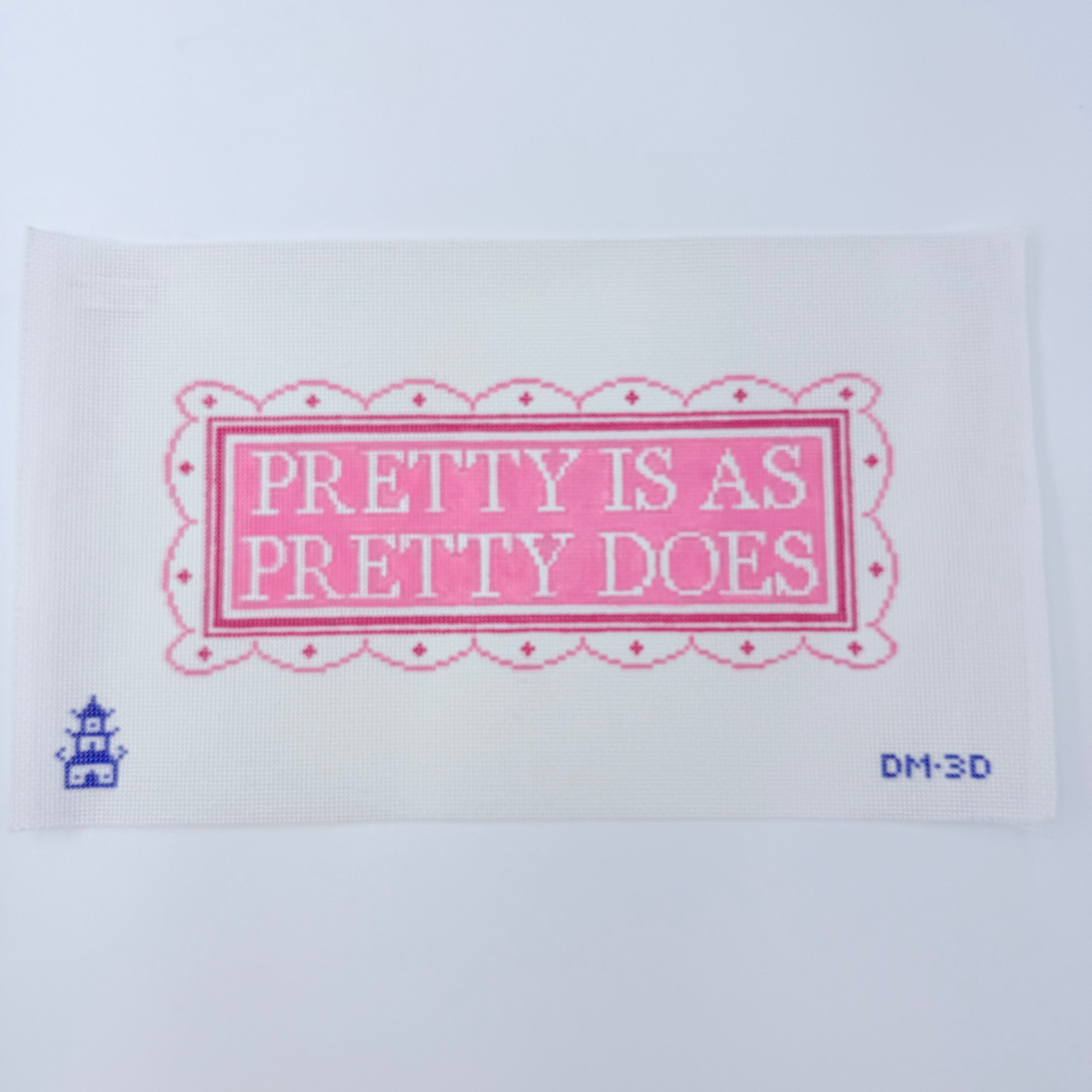 Pretty Is As Pretty Does Canvas - KC Needlepoint