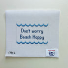 Don't Worry Beach Happy Canvas - KC Needlepoint