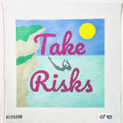 Take Risks Canvas - KC Needlepoint