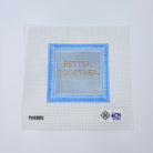 Better Together Canvas - KC Needlepoint