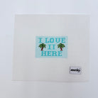 I Love It Here Canvas - KC Needlepoint