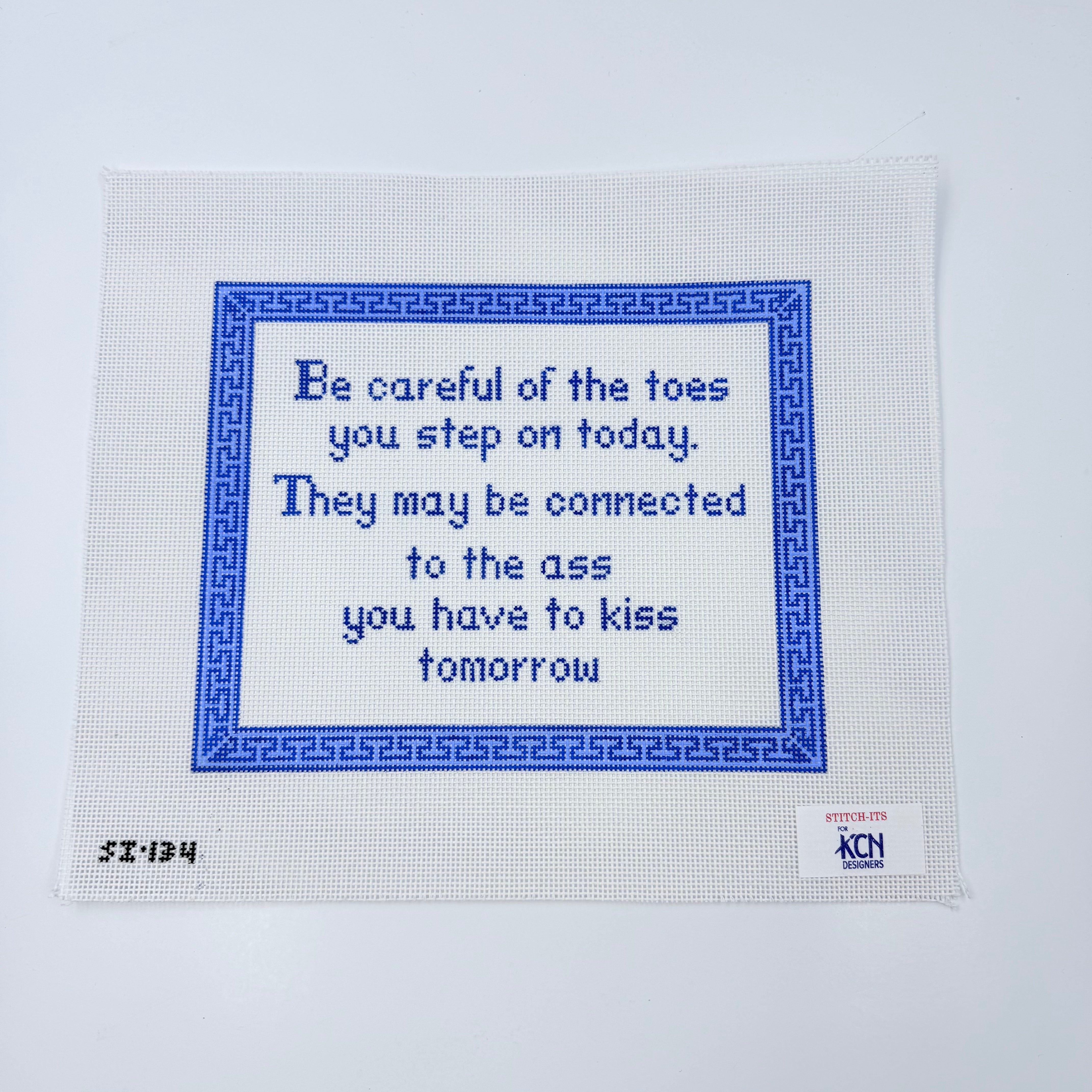 Be Careful of the Toes You Step on Today... - KC Needlepoint
