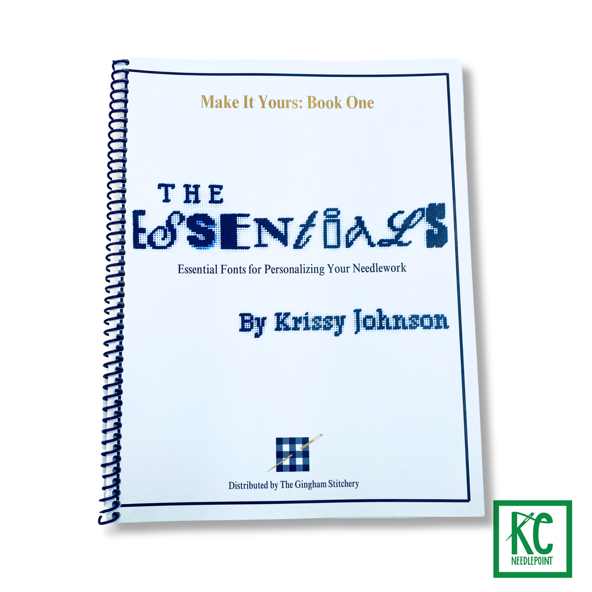 The Essentials - Make It Yours: Book One - KC Needlepoint