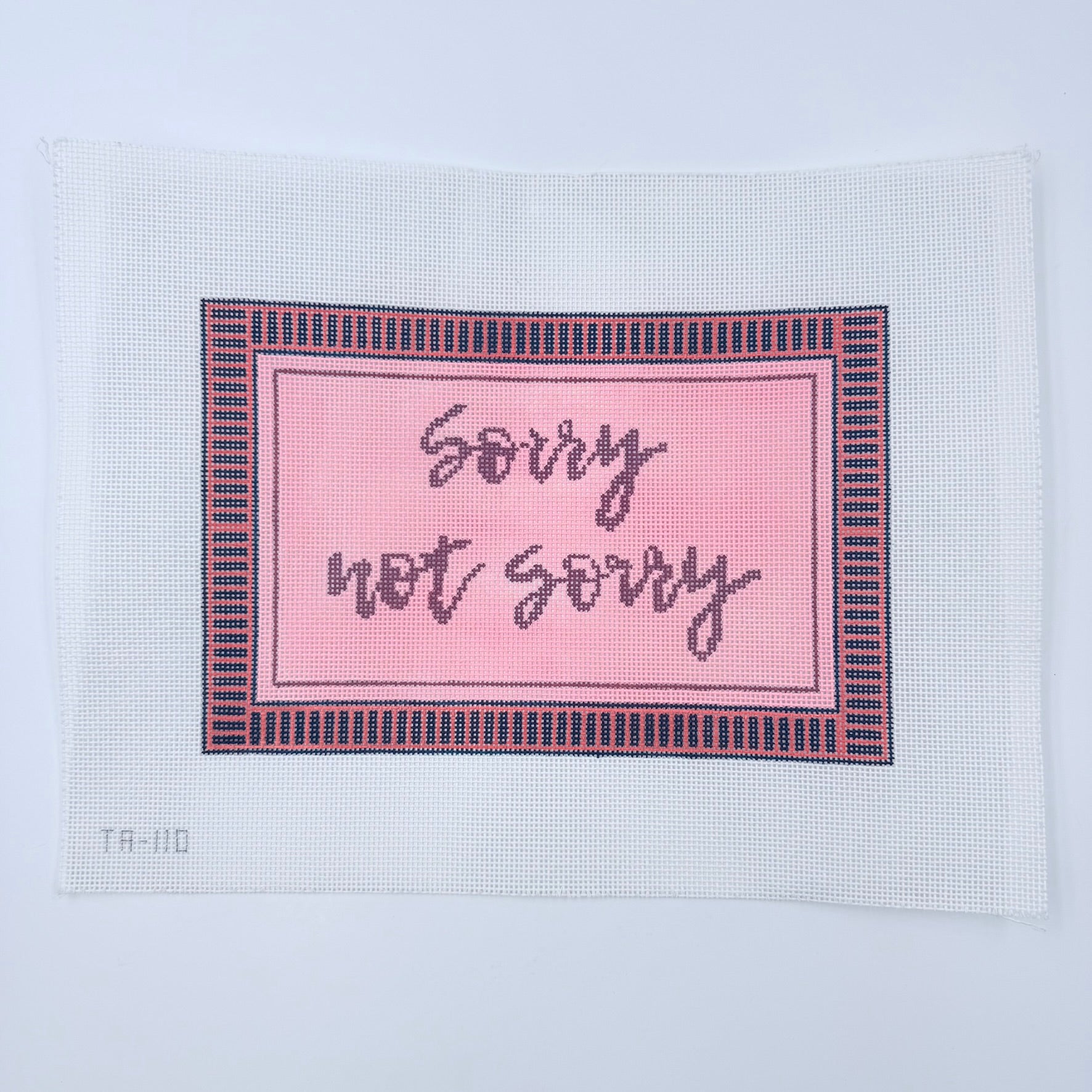Sorry Not Sorry Canvas - KC Needlepoint