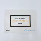 It's Always Happy Hour Here Canvas - KC Needlepoint