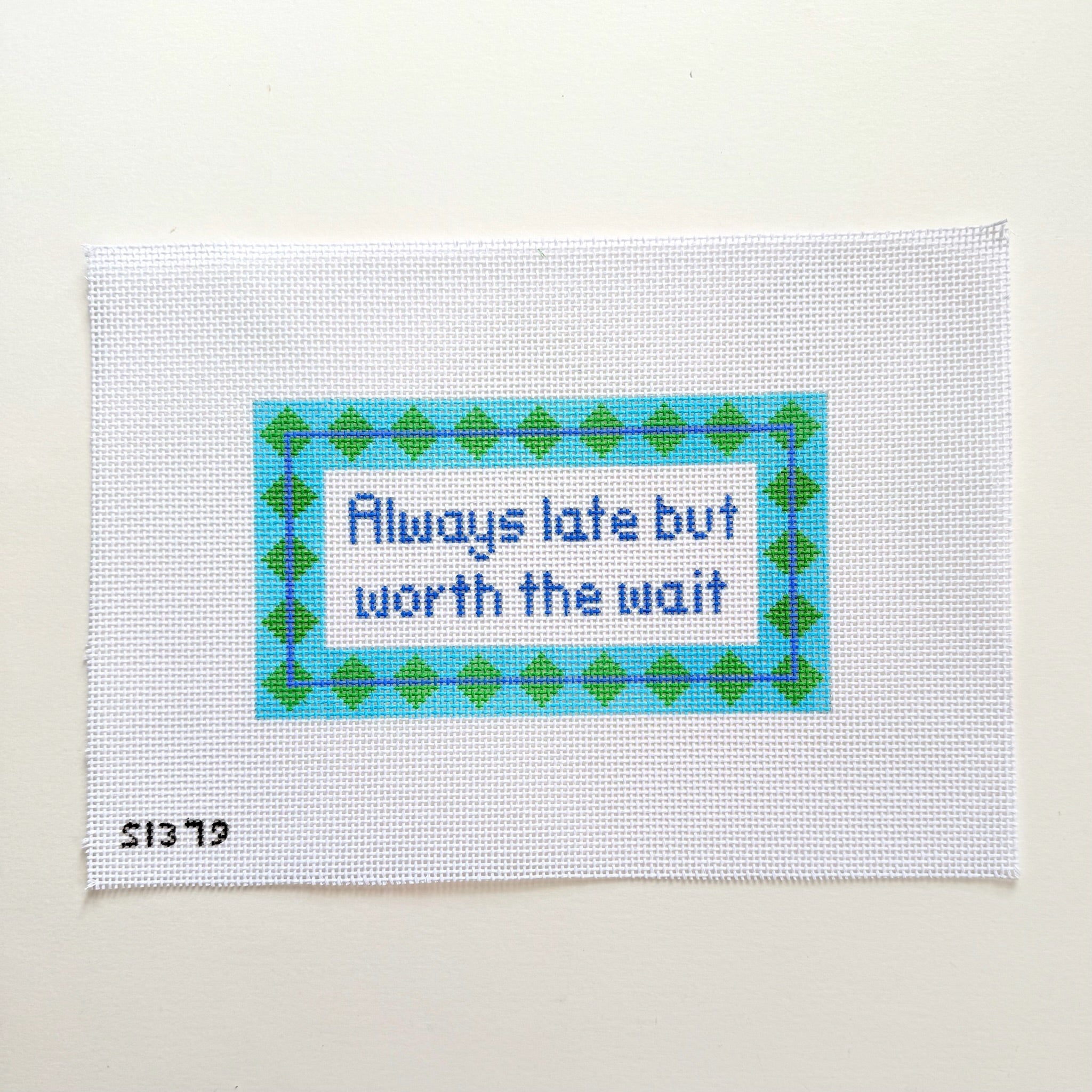 Always Late But Worth the Wait Needlepoint Canvas - KC Needlepoint