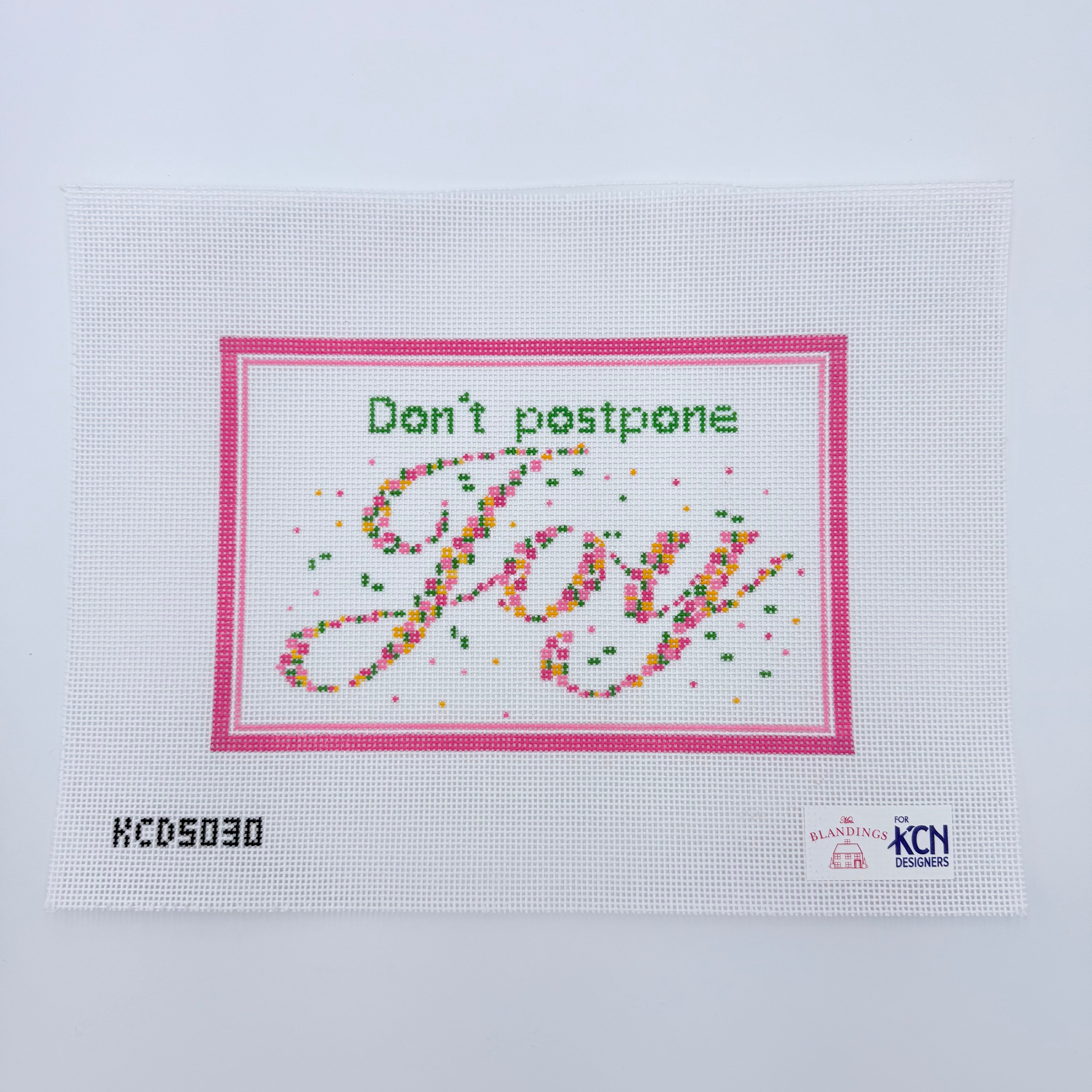 Don't Postpone Joy Needlepoint Canvas - KC Needlepoint