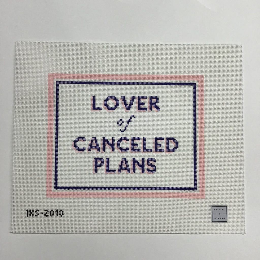 Lover of Cancelled Plans Canvas - KC Needlepoint
