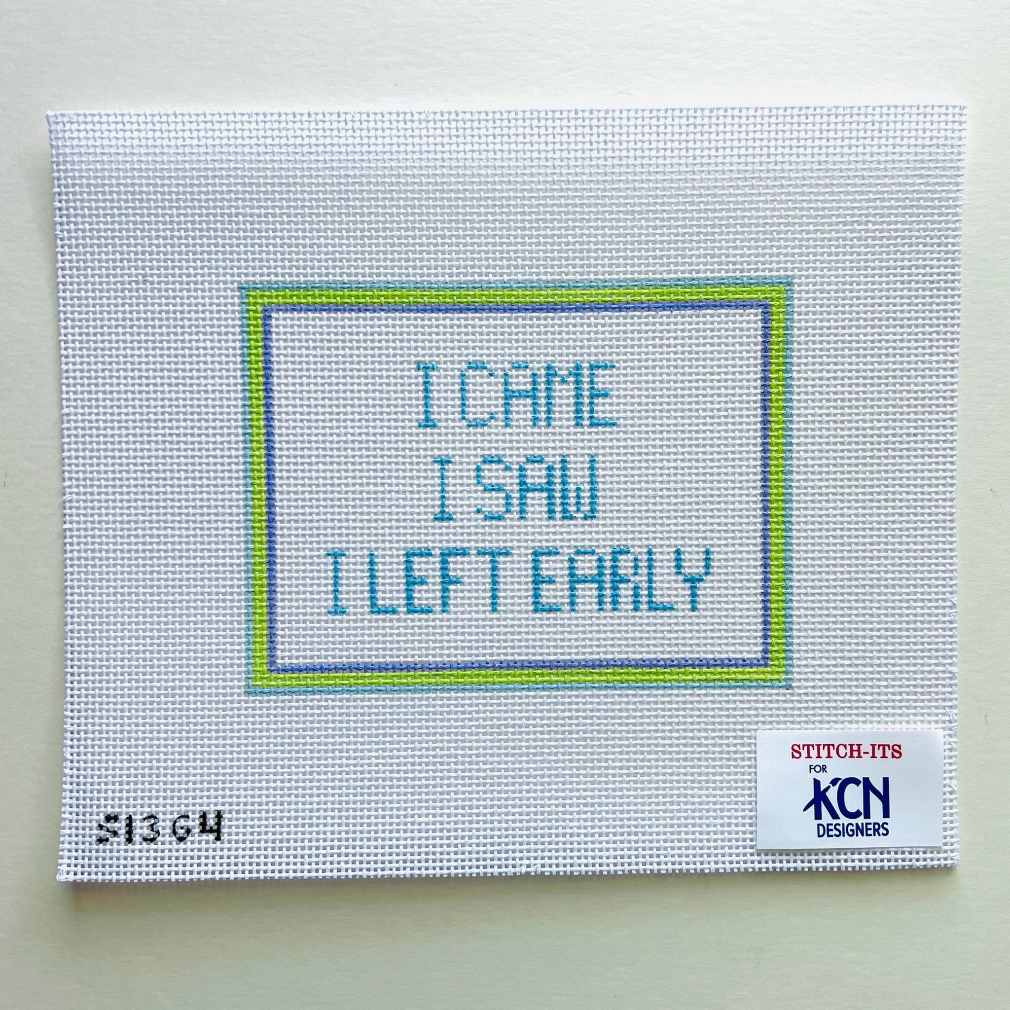 I Came I Saw I Left Early Canvas - KC Needlepoint