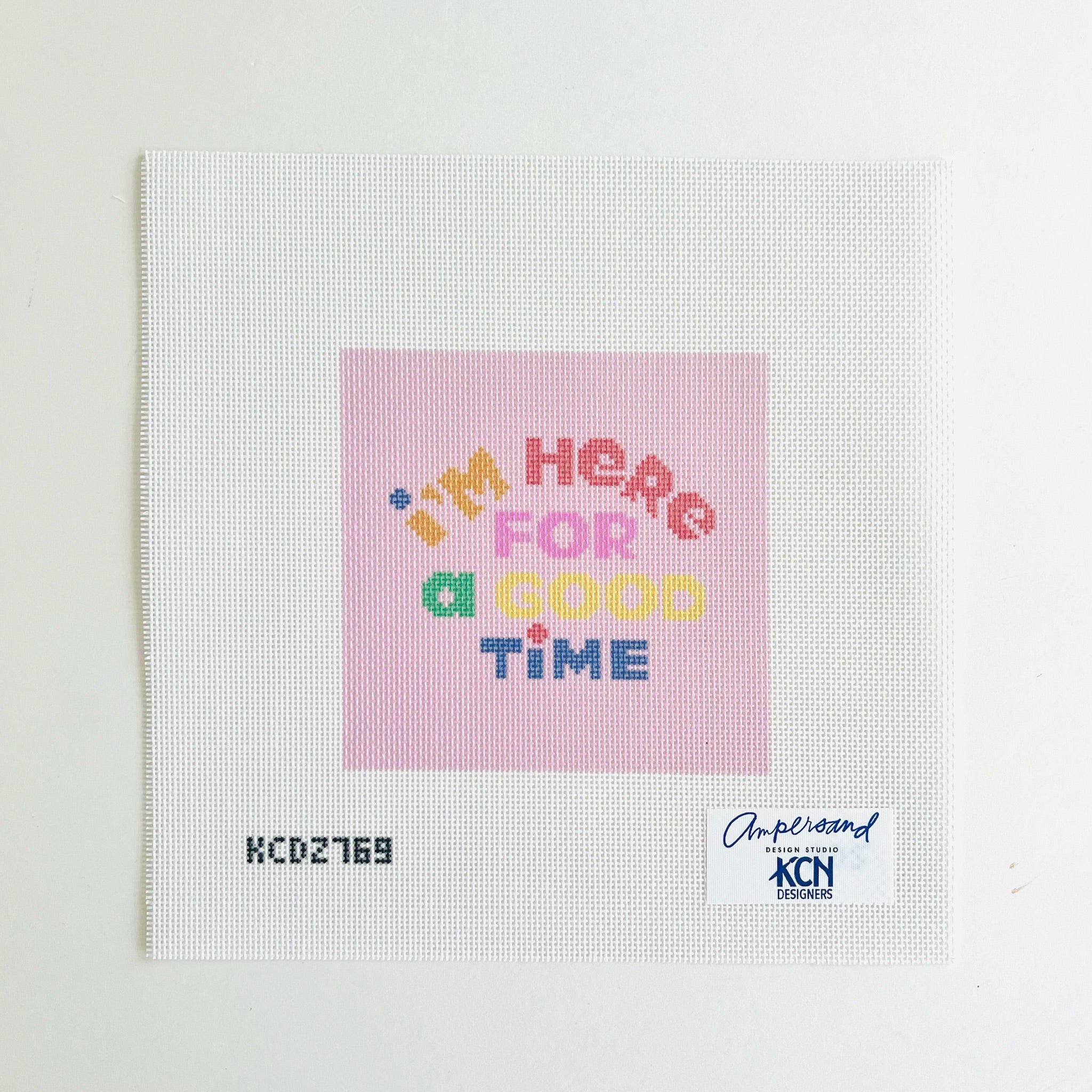 I'm Here for a Good Time Canvas – KC Needlepoint