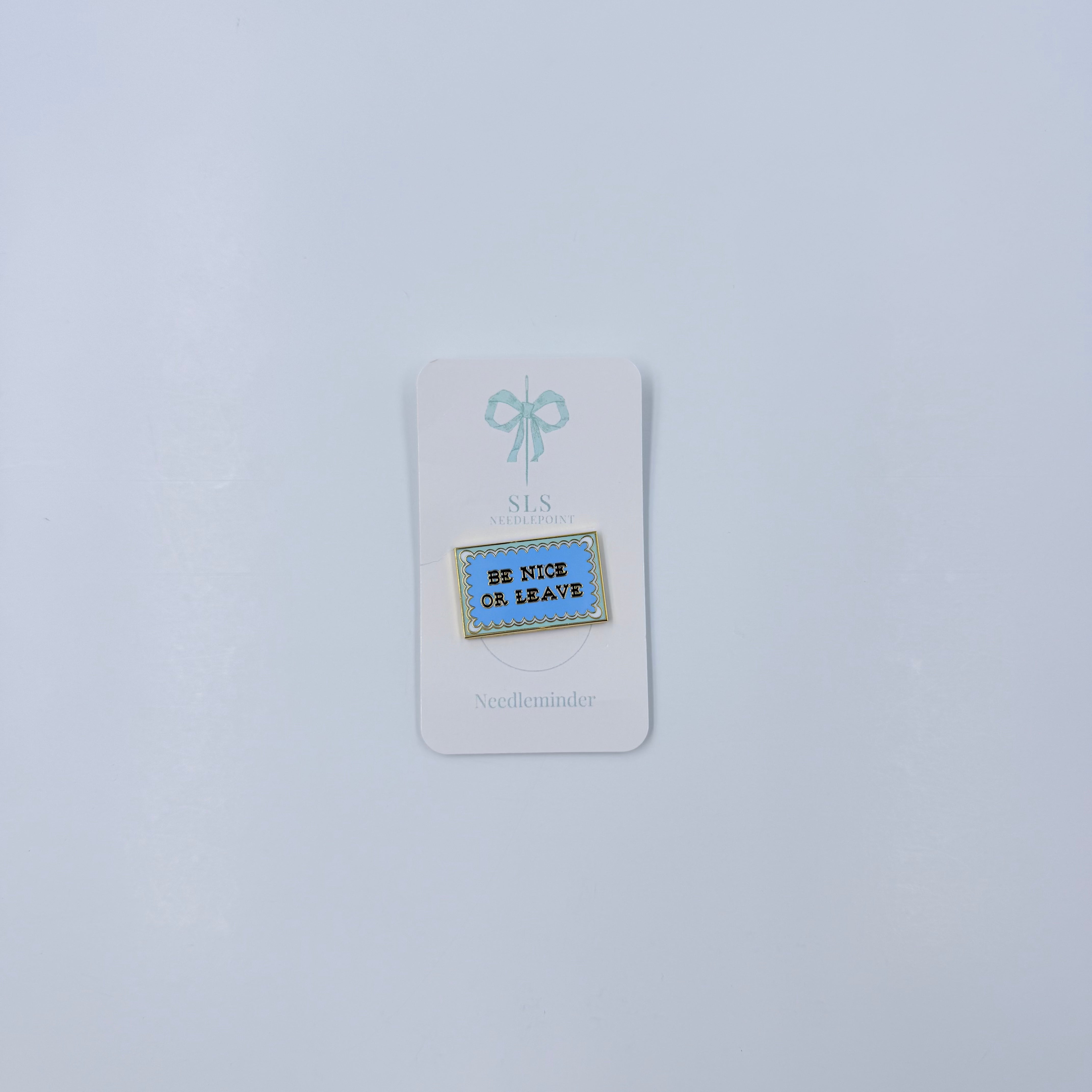 Be Nice or Leave Needle Minder - KC Needlepoint