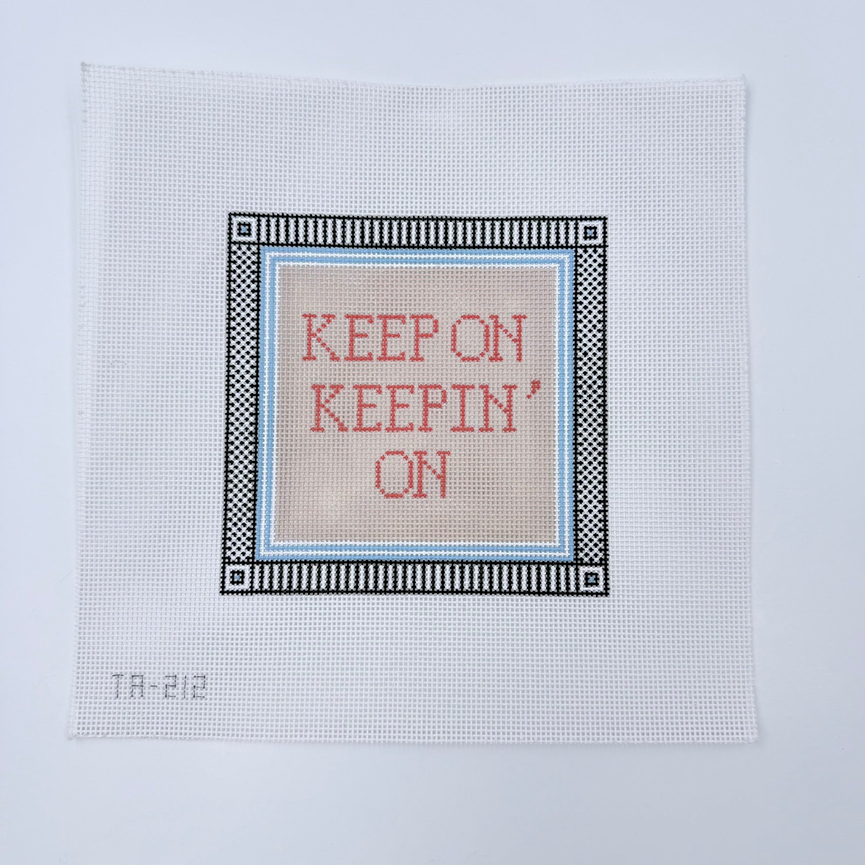 Keep On Keepin' On Canvas - KC Needlepoint