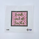 Fresh out of F*#@ Needlepoint Canvas - KC Needlepoint