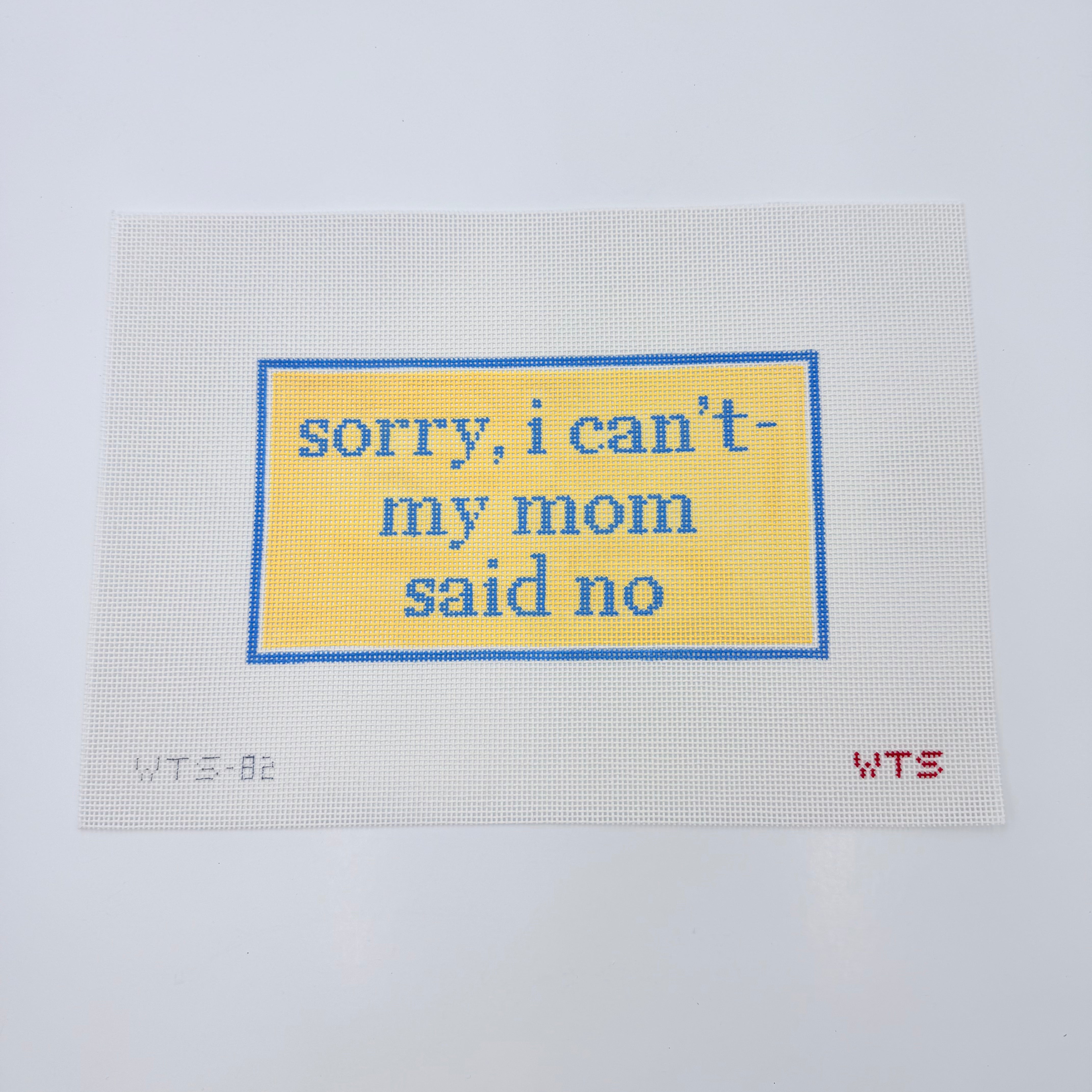 sorry, I can't - my mom said no Canvas - KC Needlepoint