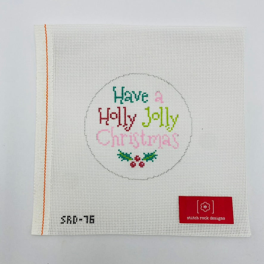 Have a Holly Jolly Christmas Round Canvas - KC Needlepoint