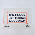 It's A Good Day...Canvas - KC Needlepoint