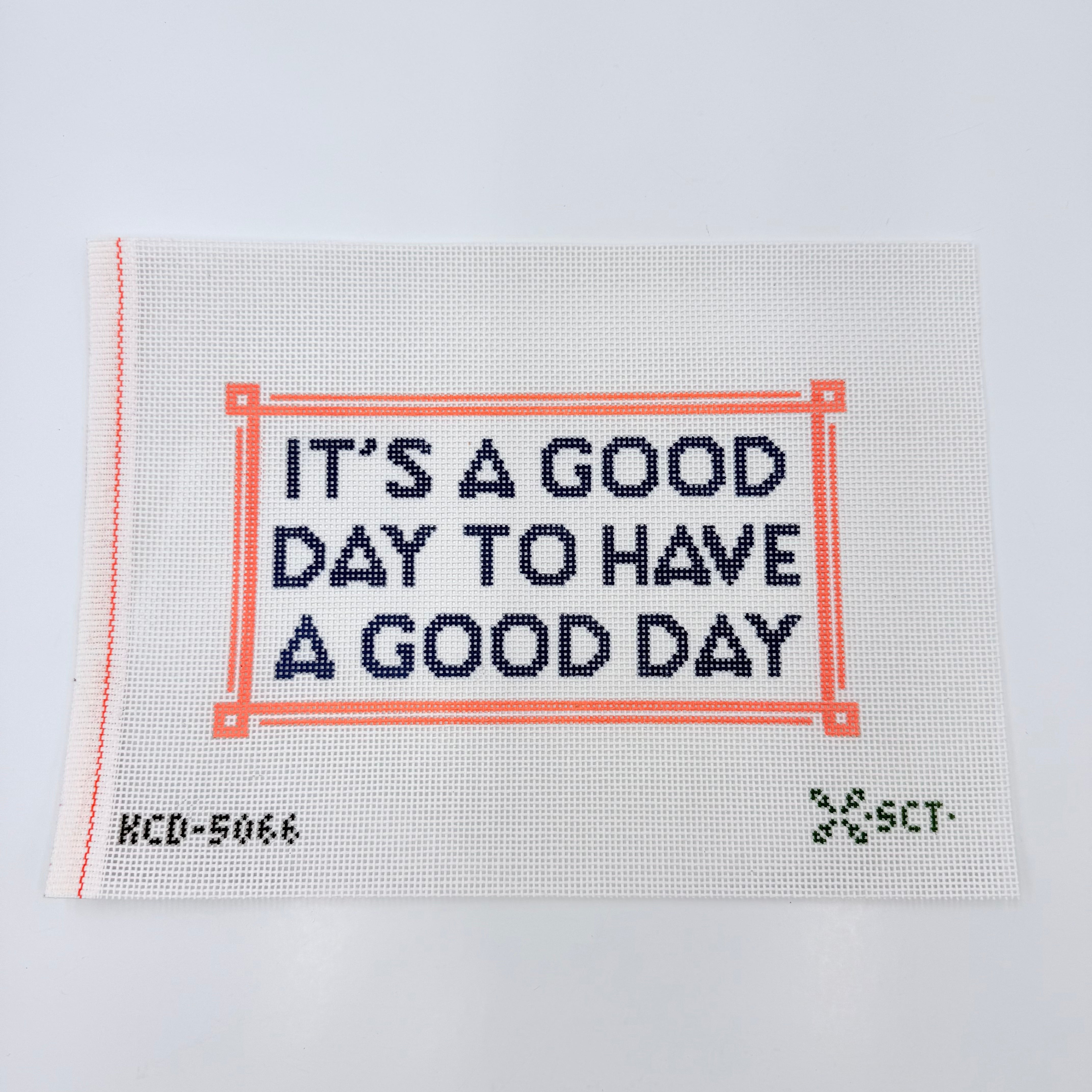 It's A Good Day...Canvas - KC Needlepoint