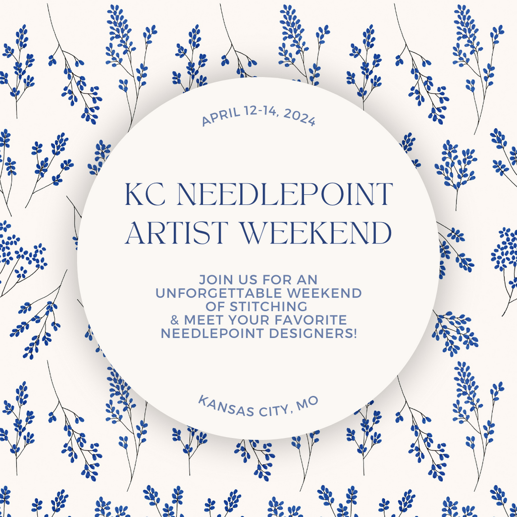 KC Needlepoint Artist Weekend - April 12-14, 2024 - KC Needlepoint