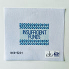 Insufficient Funds Canvas - KC Needlepoint