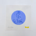 As You Wish Round Canvas - KC Needlepoint