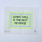 Living Well is the Best Revenge Canvas - KC Needlepoint