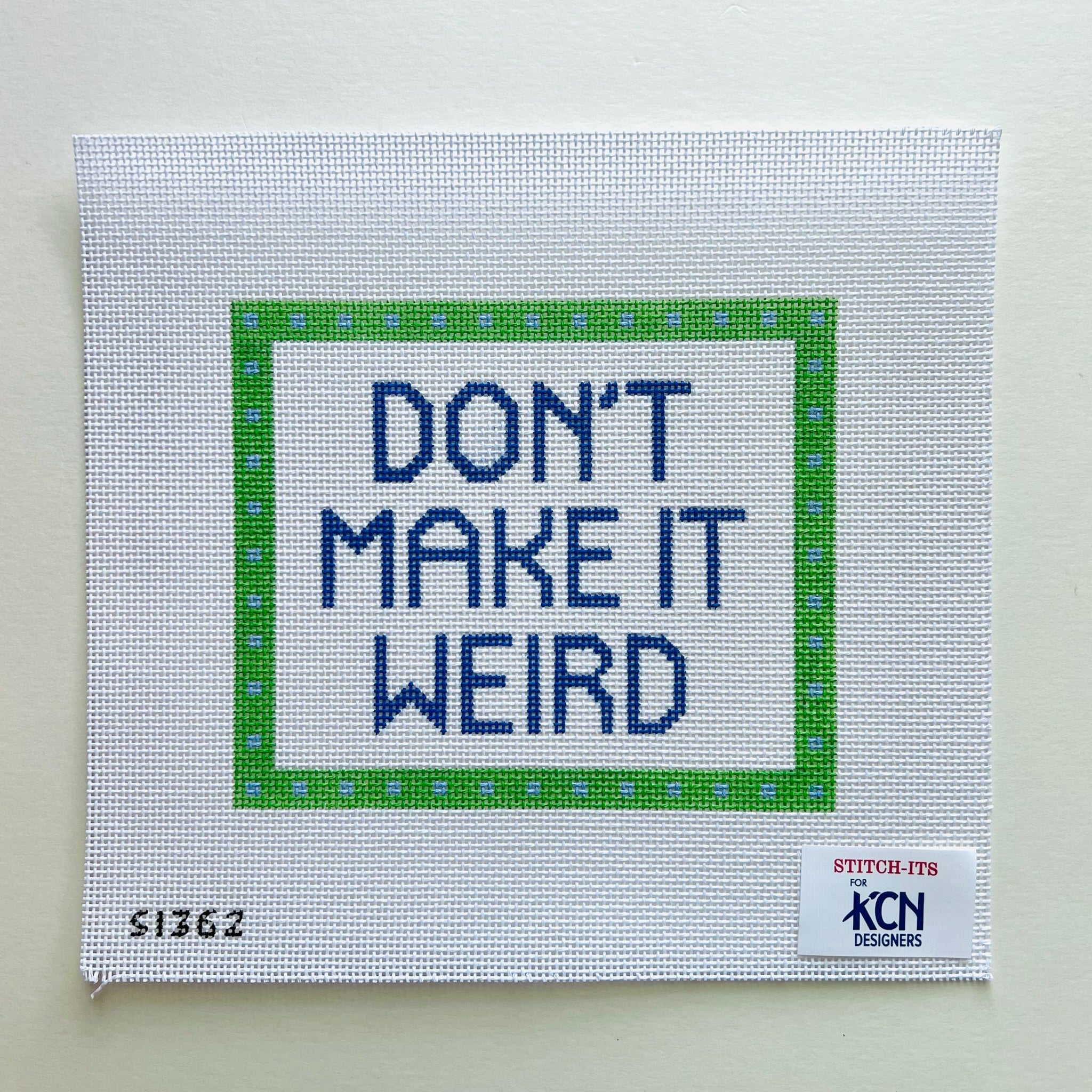 Don't Make It Weird Canvas - KC Needlepoint