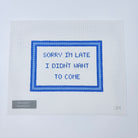 Sorry I'm Late... Canvas - KC Needlepoint