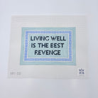 Living Well is the Best Revenge Canvas - KC Needlepoint