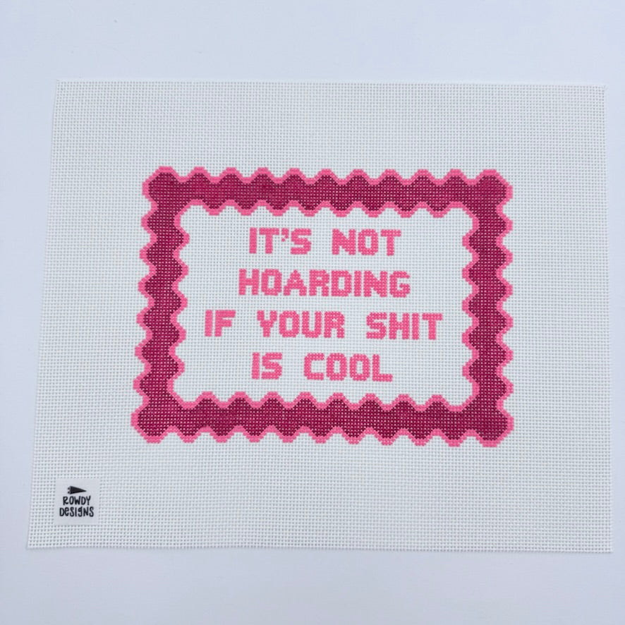 It's Not Hoarding If Your Shit Is Cool Canvas - KC Needlepoint