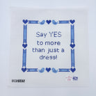 Say YES to more than just a dress! Canvas - KC Needlepoint