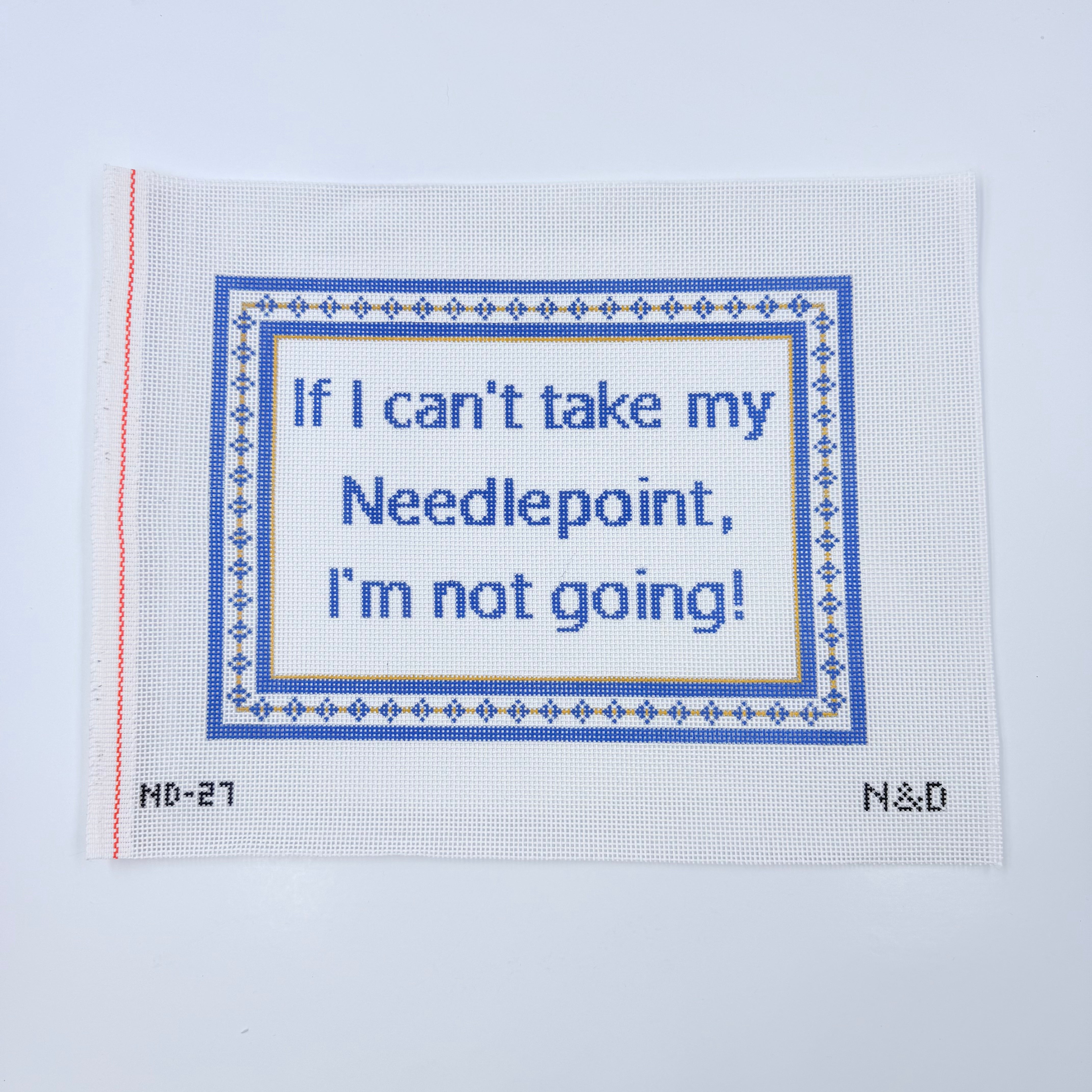 If I Can't Take My Needlepoint... Canvas - KC Needlepoint