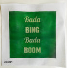 Bada Bing Bada Boom Canvas - KC Needlepoint