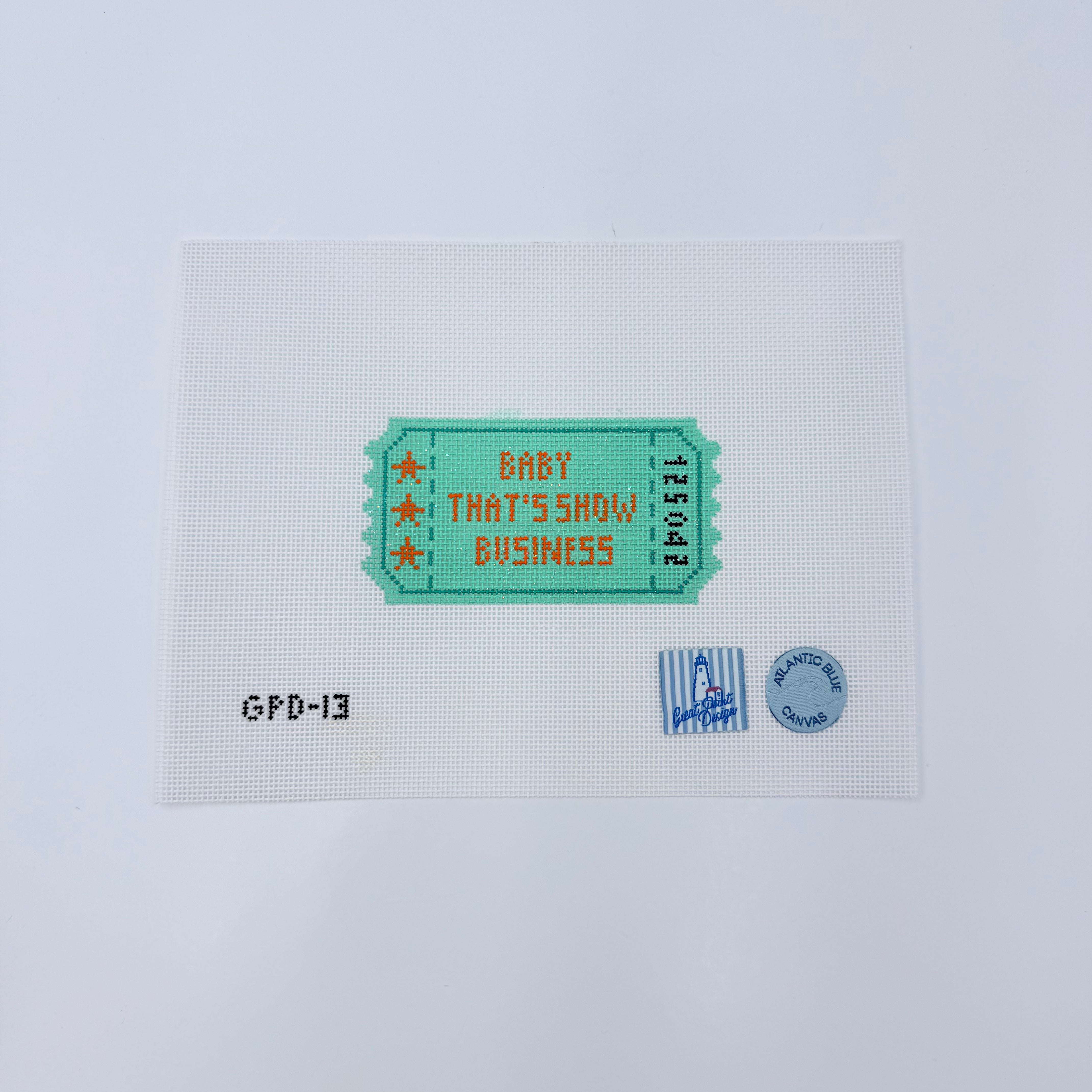 Baby That's Show Business Ticket Canvas - KC Needlepoint