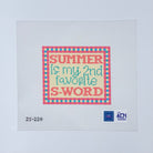 Summer is my Second Favorite S-Word Canvas - KC Needlepoint