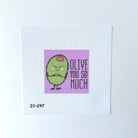 Olive You So Much Needlepoint Canvas - KC Needlepoint