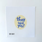 They said Yes Needlepoint Canvas - KC Needlepoint
