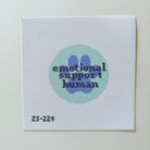 Emotional Support Human Round Needlepoint Canvas - KC Needlepoint