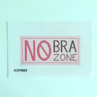 No Bra Zone Needlepoint Canvas - KC Needlepoint