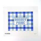 Nobody Panic - Blue Needlepoint Canvas - KC Needlepoint