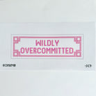 Wildly Overcommitted Needlepoint Canvas - KC Needlepoint