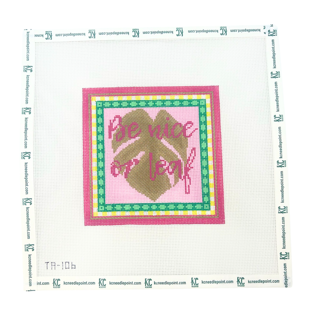 Be Nice or Leaf Canvas - KC Needlepoint