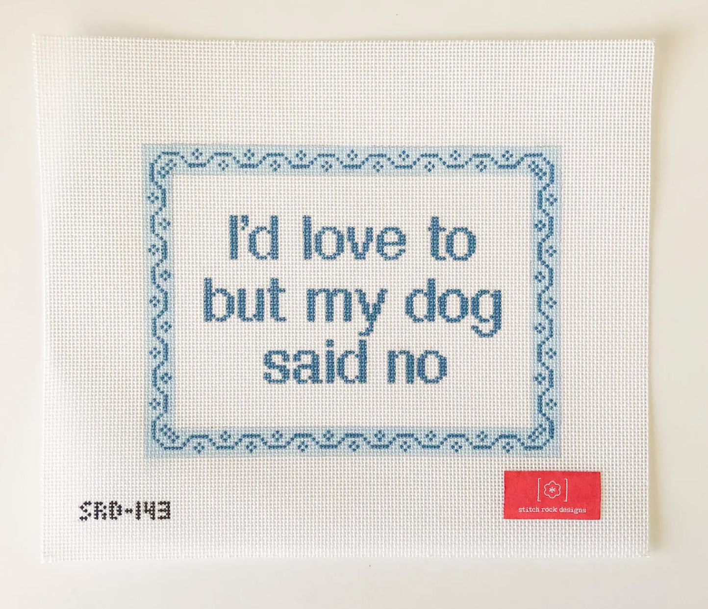 I'd love to but my dog said no Canvas - KC Needlepoint