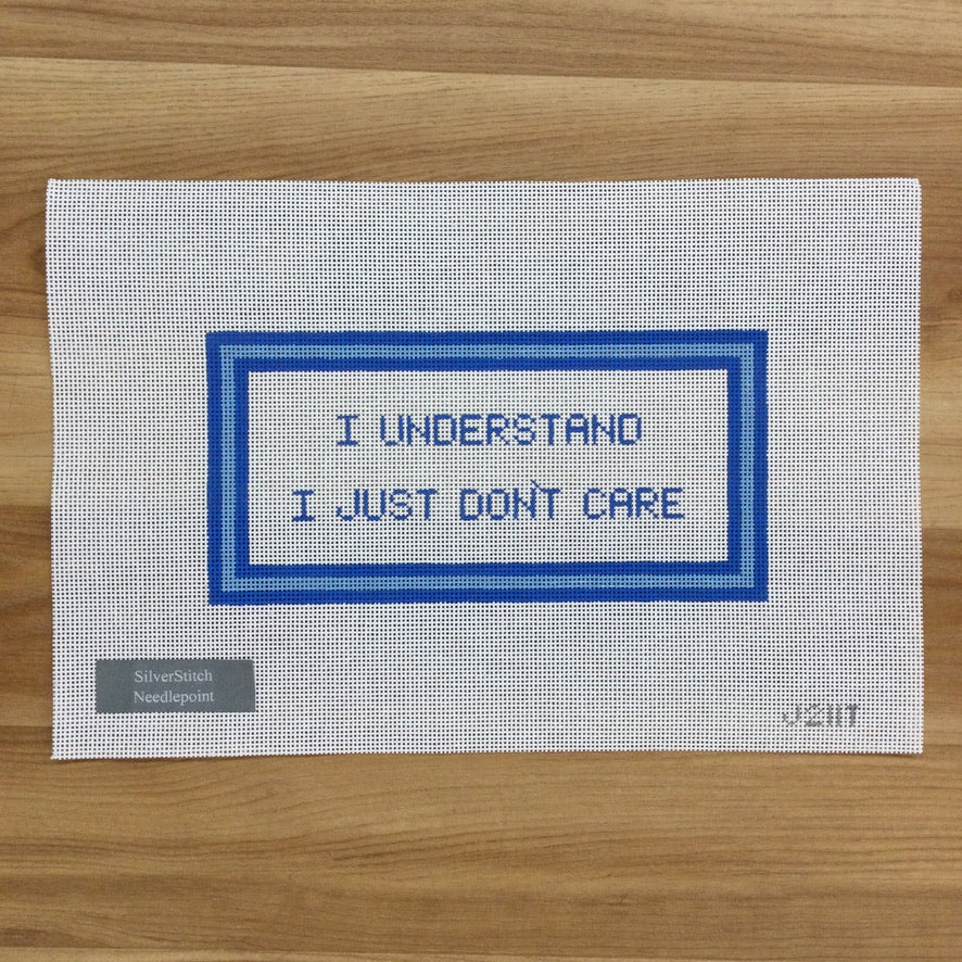 I Understand I Just Don't Care Canvas - KC Needlepoint