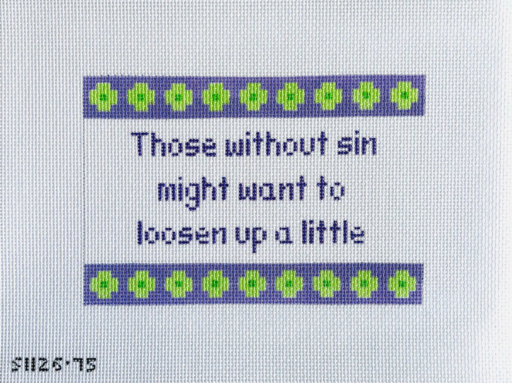 Those Without Sin Might Want to Loosen Up a Little Canvas - KC Needlepoint